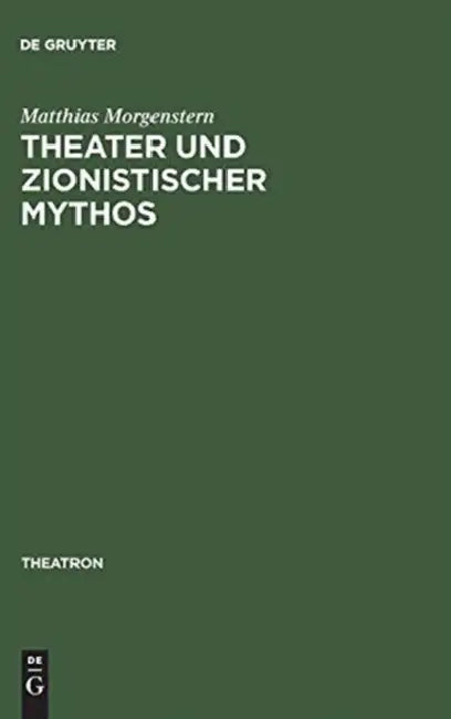 Theater und zionistischer Mythos by Matthias Morgenstern