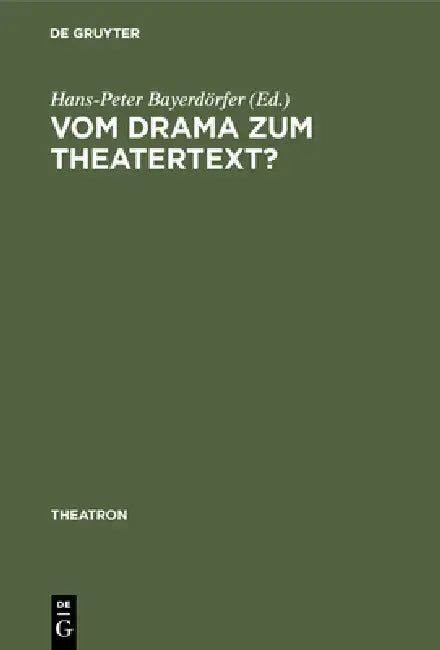 Vom Drama Zum Theatertext?: Zur Situation Der Dramatik in Ländern Mitteleuropas by Hans-Peter Bayerdörfer, Malgorzata Leyko, Evelyn Deutsch-Schreiner