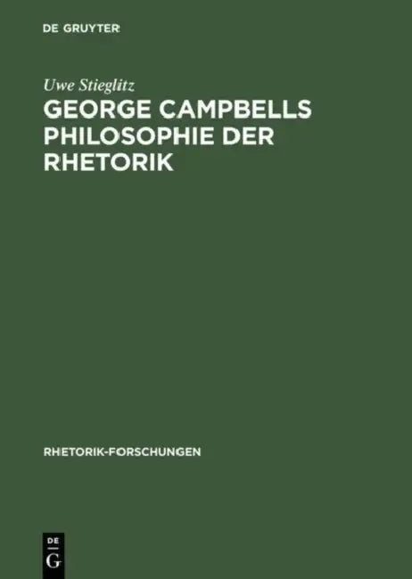 George Campbells Philosophie Der Rhetorik: Zur Grundlegung Rhetorischer Wirkungskraft in Der >Evidentia by Uwe Stieglitz