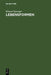 Lebensformen: Geisteswissenschaftliche Psychologie Und Ethik Der Persönlichkeit by Eduard Spranger
