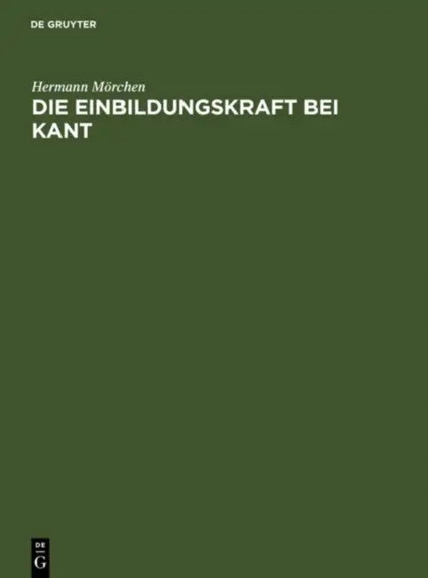 Die Einbildungskraft bei Kant by Hermann Mörchen