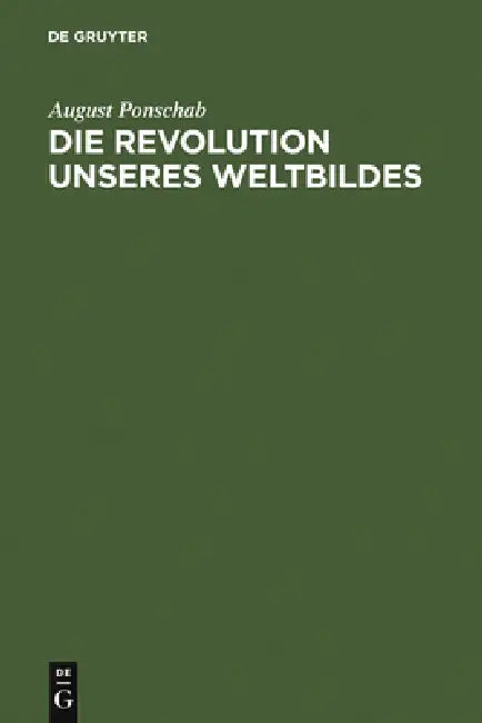 Die Revolution unseres Weltbildes by August Ponschab