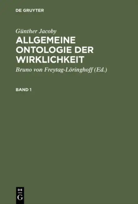 Allgemeine Ontologie der Wirklichkeit, Band 1, Allgemeine Ontologie der Wirklichkeit Band 1 by Gunther Jacoby