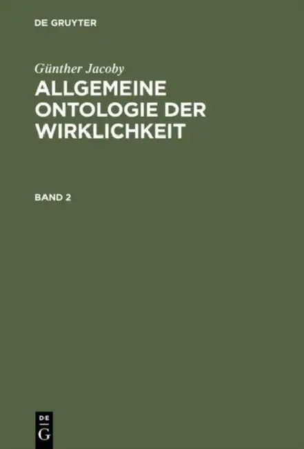Allgemeine Ontologie der Wirklichkeit, Band 2, Allgemeine Ontologie der Wirklichkeit Band 2 by Gunther Jacoby