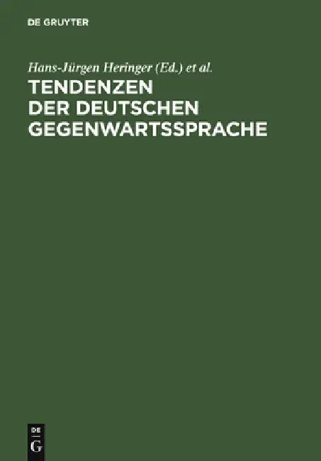 Tendenzen der deutschen Gegenwartssprache by Hans-Jürgen Heringer, Gunhild Samson, Michael Kauffmann