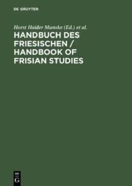 Handbuch Des Friesischen / Handbook of Frisian Studies by Horst Haider Munske, Nils Arhammar, Volker F. Faltings