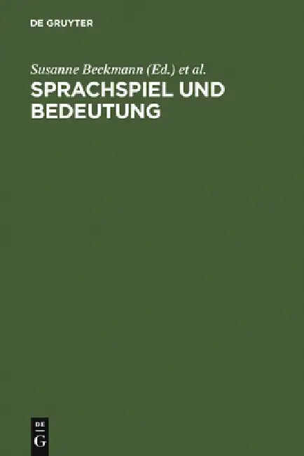 Sprachspiel und Bedeutung by Susanne Beckmann, Peter-Paul König, Georg Wolf