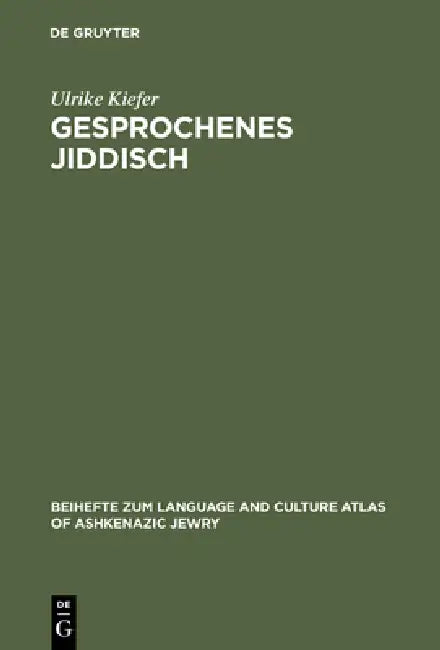 Gesprochenes Jiddisch: Textzeugen Einer Europäisch-Jüdischen Kultur by Ulrike Kiefer