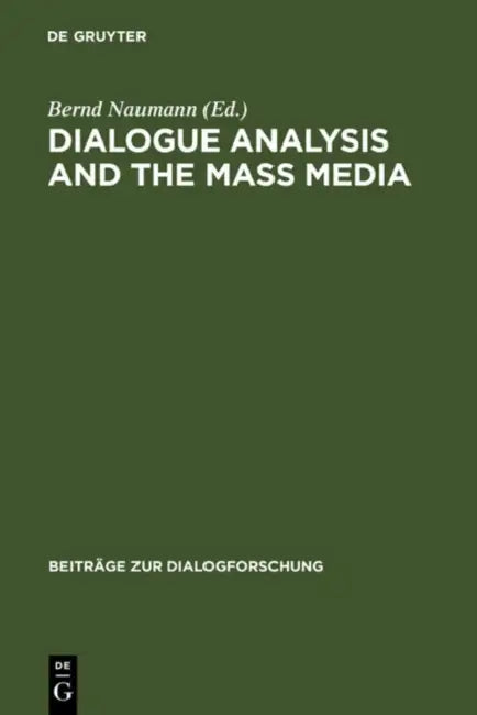 Dialogue Analysis and the Mass Media by Bernd Naumann