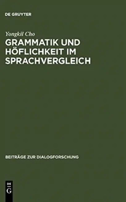 Grammatik und Höflichkeit im Sprachvergleich by Yongkil Cho