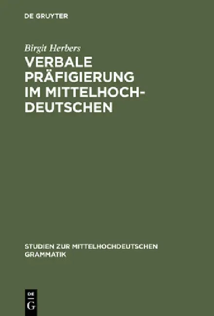 Verbale Präfigierung im Mittelhochdeutschen by Birgit Herbers