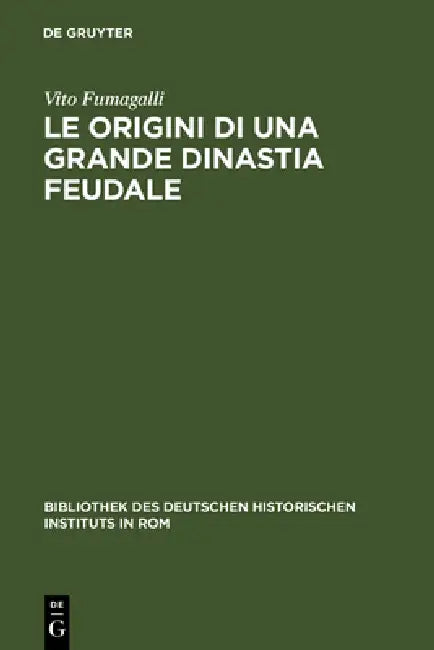 Le Origini di una grande Dinastia Feudale by Vito Fumagalli