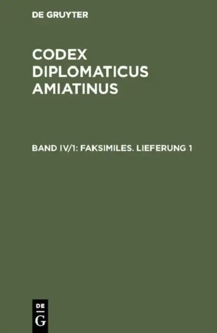 Codex diplomaticus Amiatinus, Band IV/1, Faksimiles. Lieferung 1 by Wilhelm Kurze