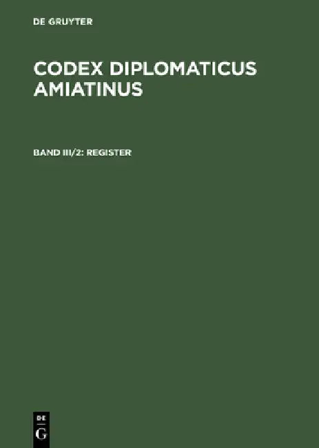 Codex diplomaticus Amiatinus, Band III/2, Register by Wilhelm Kurze