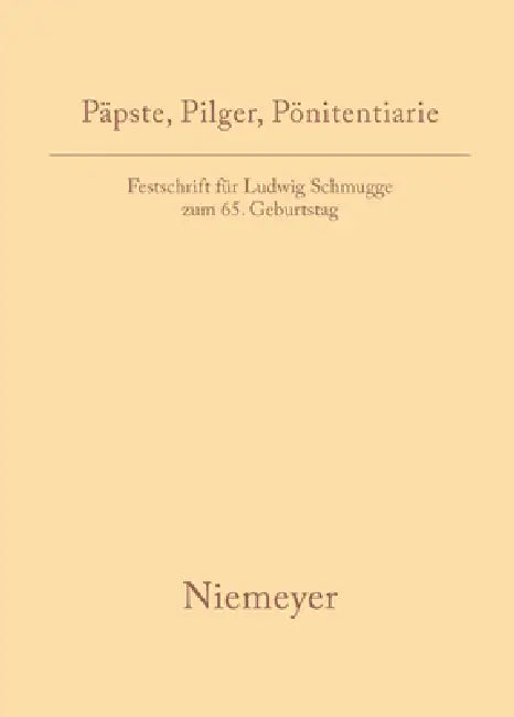 Päpste, Pilger, Pönitentiarie: Festschrift Für Ludwig Schmugge Zum 65. Geburtstag by Andreas Meyer, Constanze Rendtel, Maria Wittmer-Butsch