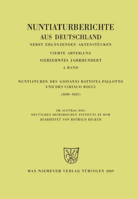 Nuntiaturen des Giovanni Battista Pallotto und des Ciriaco Rocci (1630-1631) by Rotraud Becker