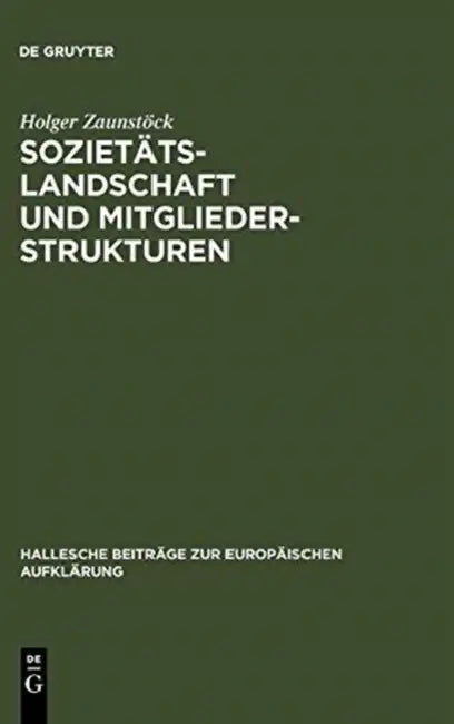 Sozietätslandschaft und Mitgliederstrukturen by Holger Zaunstöck