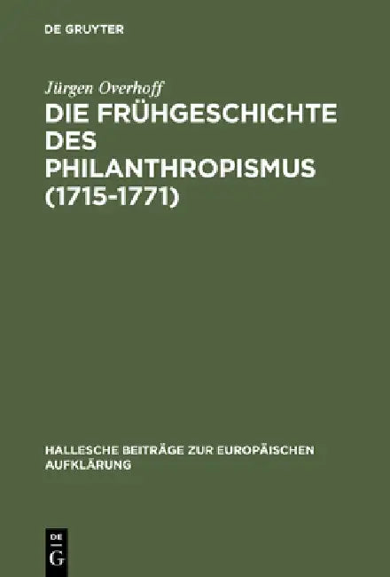 Die Frühgeschichte des Philanthropismus (1715-1771) by Jürgen Overhoff