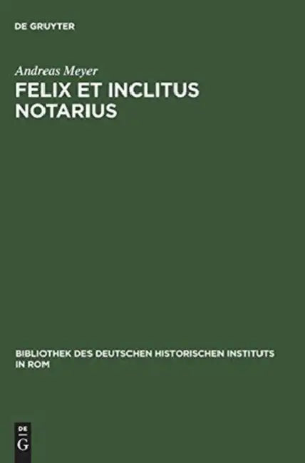 Felix et inclitus notarius by Andreas Meyer