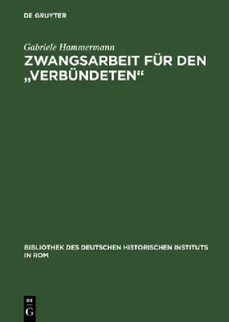 Zwangsarbeit für den "Verbündeten" by Gabriele Hammermann