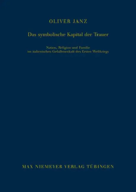 Das symbolische Kapital der Trauer by Oliver Janz