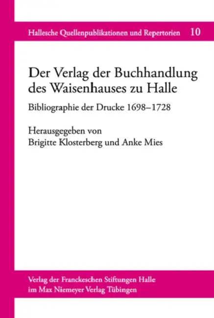 Der Verlag der Buchhandlung des Waisenhauses zu Halle by Brigitte (EDT)/ Mies, Anke (EDT) Klosterberg