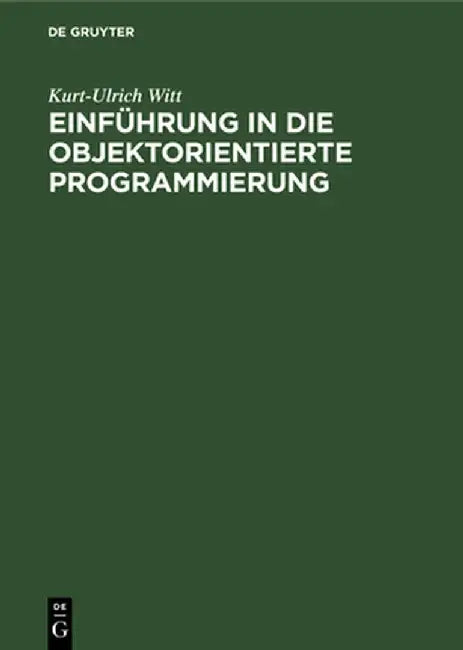 Einführung in Die Objektorientierte Programmierung by Kurt-Ulrich Witt