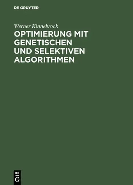 Optimierung Mit Genetischen Und Selektiven Algorithmen by Werner Kinnebrock