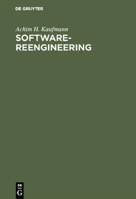 Software-Reengineering: Analyse, Restruktrierung Und Reverse-Engineering Von Anwendungssystemen by Achim H. Kaufmann