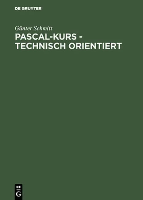 Pascal-Kurs - Technisch Orientiert by Gunter Schmitt