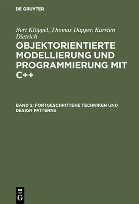 Fortgeschrittene Techniken Und Design Patterns by Bert Kloppel