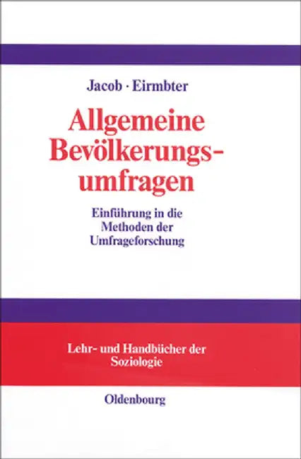 Allgemeine Bevlkerungsumfragen: Einfhrung in Die Methoden Der Umfrageforschung Mit Hilfen Zur Erstellung Von Fragebgen by Rdiger Jacob