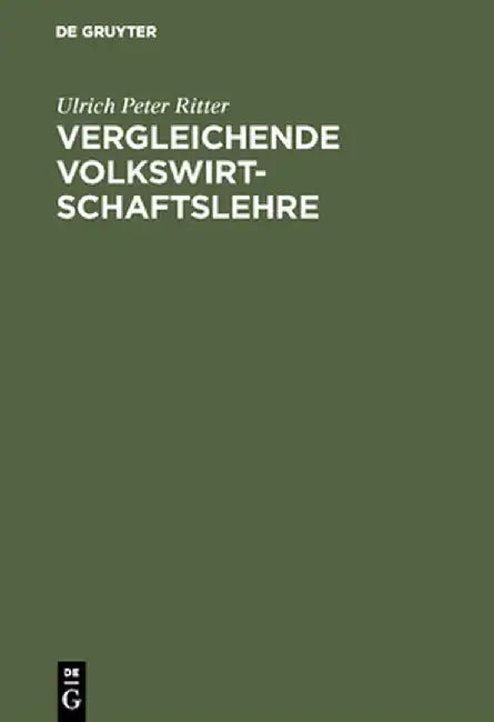 Vergleichende Volkswirtschaftslehre by Ulrich Peter Ritter