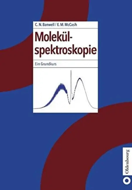 Molekülspektroskopie by Elaine M. McCash, Colin N. Banwell