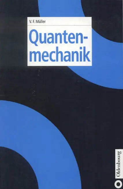 Quantenmechanik by Volkhard F. Muller