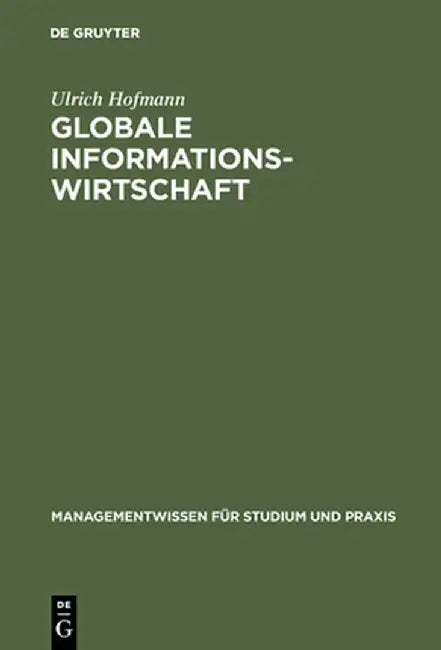 Globale Informationswirtschaft by Ulrich Hofmann