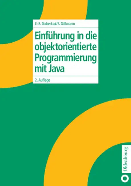 Einführung in Die Objektorientierte Programmierung Mit Java by Ernst-Erich Doberkat