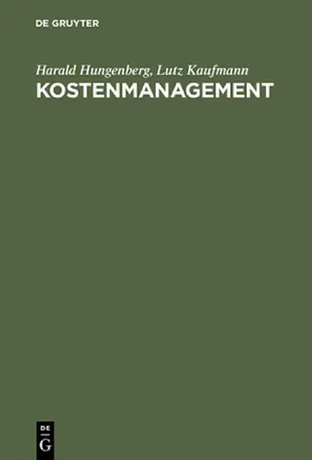 Kostenmanagement: Einfhrung in Schaubildform by Harald Hungenberg