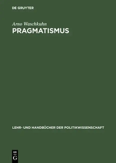 Pragmatismus by Arno Waschkuhn