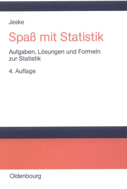Spa Mit Statistik: Aufgaben, Losungen Und Formeln Zur Statistik by Roland Jeske