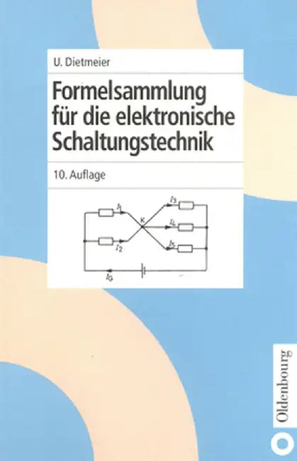 Formelsammlung Fur Die Elektronische Schaltungstechnik by Ulrich Dietmeier