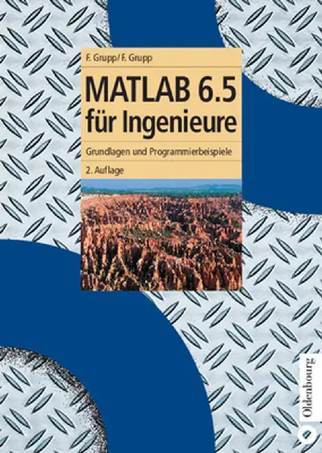 MATLAB 6.5 Für Ingenieure by Frieder Grupp