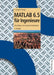 MATLAB 6.5 Für Ingenieure by Frieder Grupp