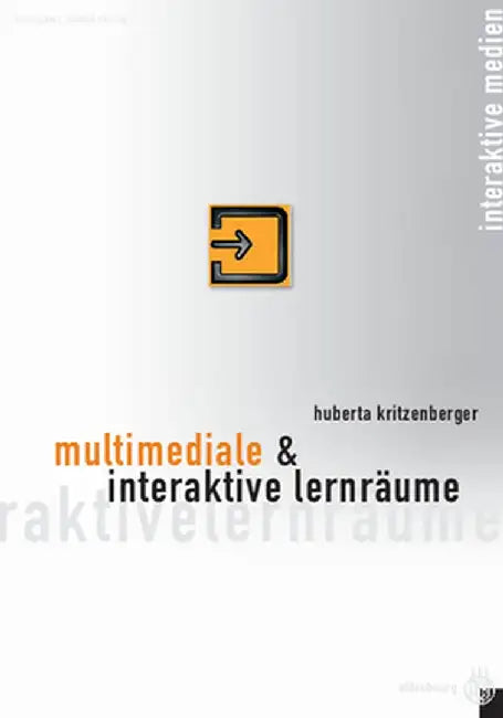 Multimediale Und Interaktive Lernraume by Huberta Kritzenberger