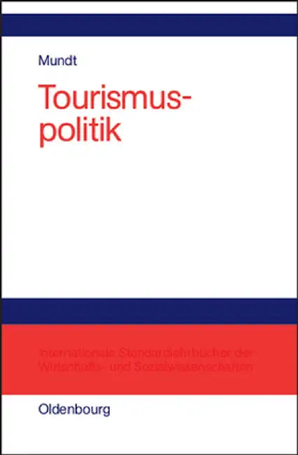 Tourismuspolitik by Jorn W. Mundt