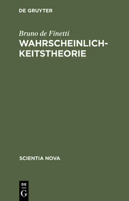 Wahrscheinlichkeitstheorie: Einfhrende Synthese Mit Kritischem Anhang by Bruno De Finetti
