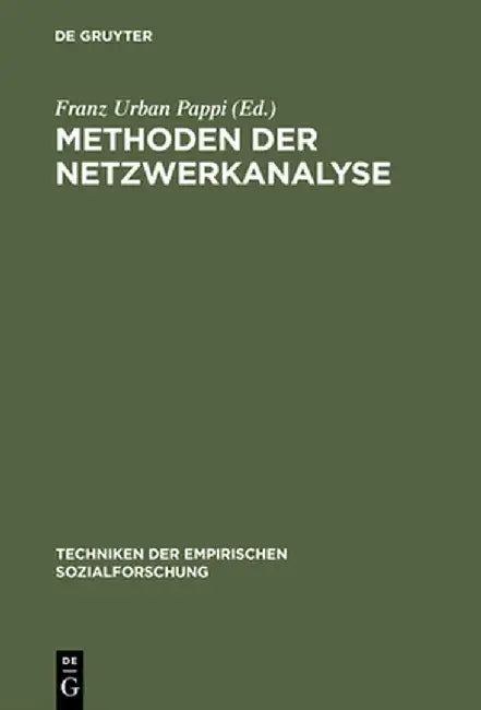 Methoden Der Netzwerkanalyse by Franz Urban Pappi