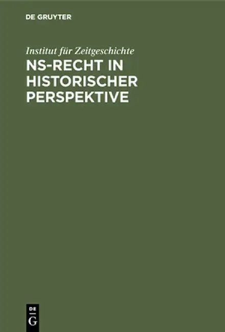 NS-Recht in Historischer Perspektive by Institut F Ur Zeitgeschichte