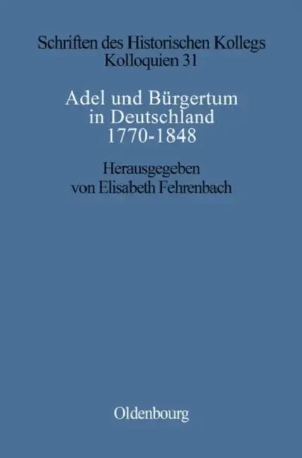 Adel und Bürgertum in Deutschland 1770-1848 by Elisabeth Fehrenbach, Elisabeth Müller-Luckner