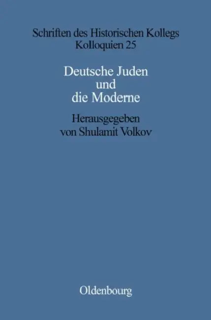 Deutsche Juden Und Die Moderne by Shulamit Volkov, Elisabeth Müller-Luckner